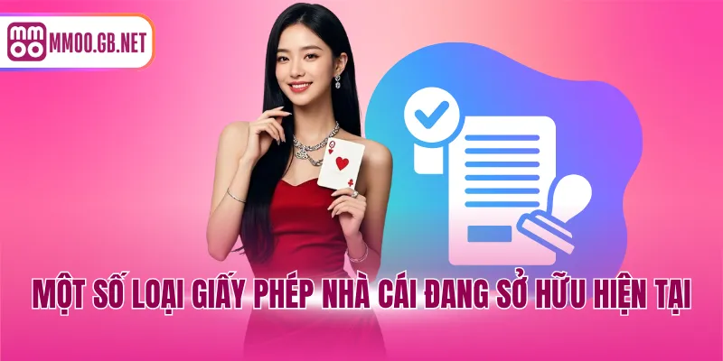 Một số loại giấy phép nhà cái đang sở hữu hiện tại
